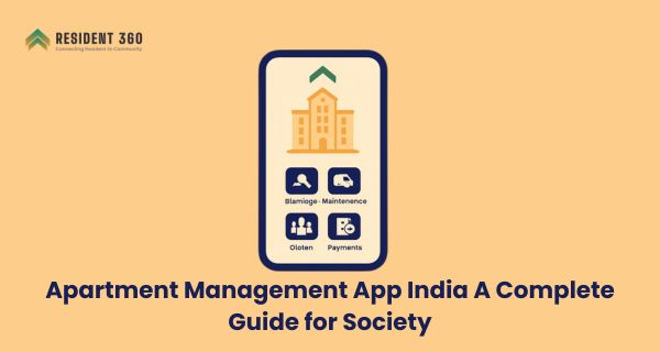 Apartment Management App India Complete Guide for RWAs